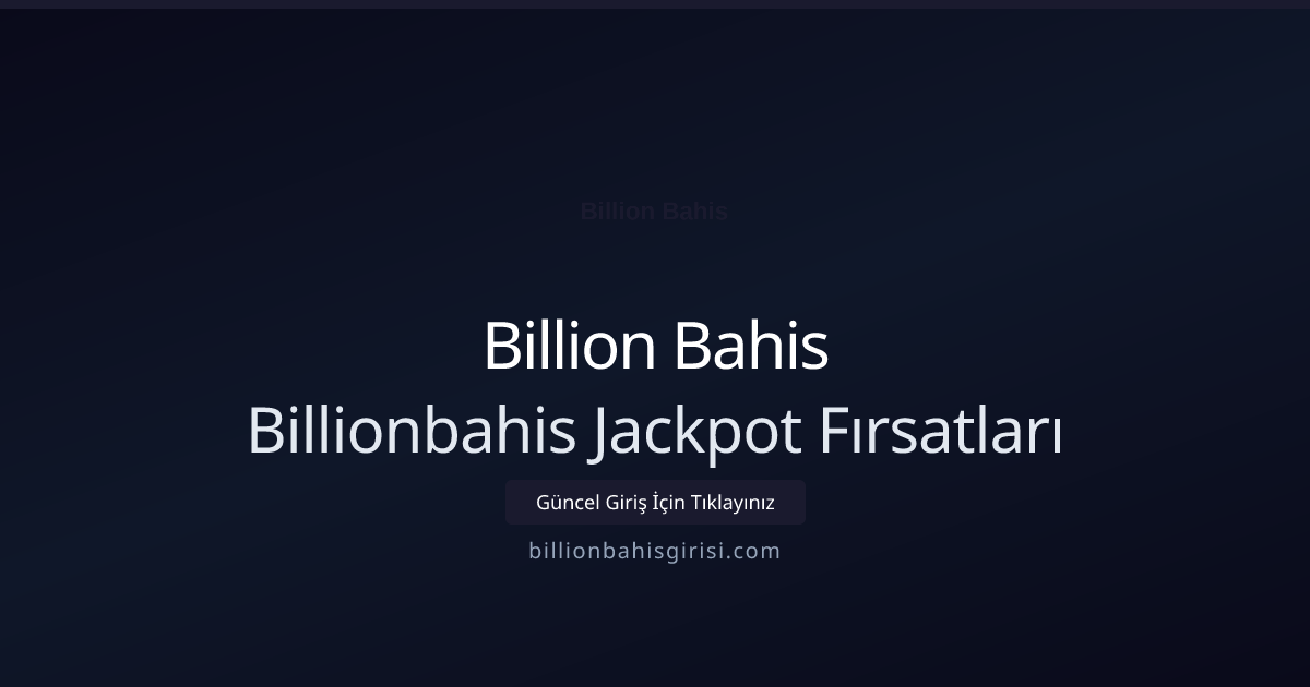 Billionbahis Jackpot Fırsatları Billionbahis Jackpot Fırsatları
