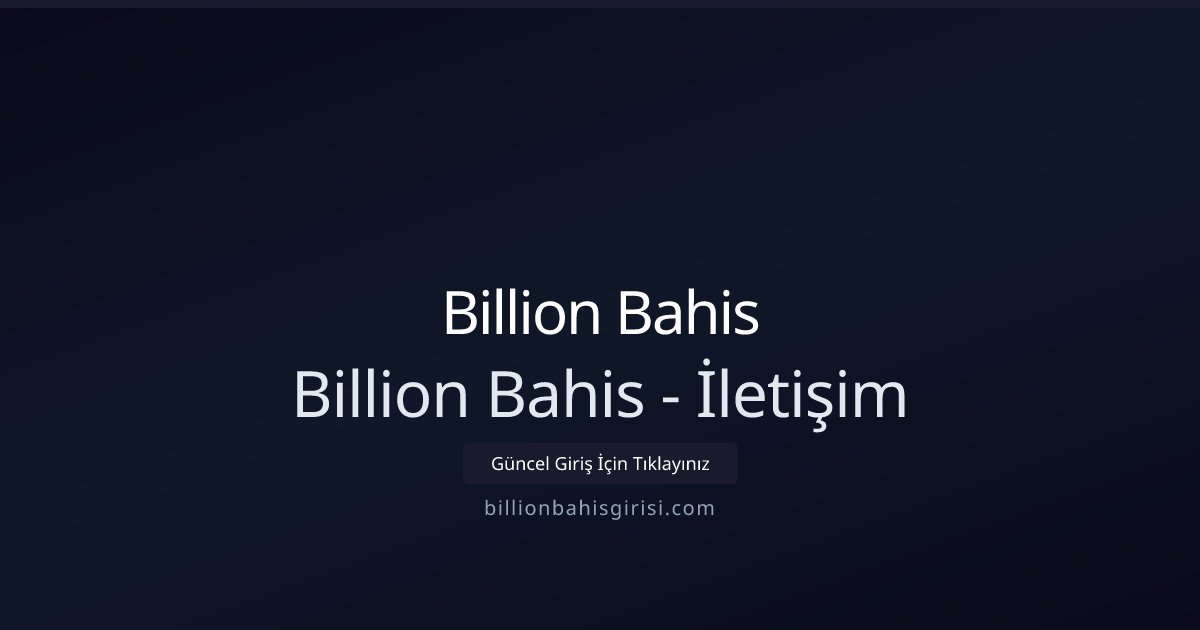 Billion Bahis Billion Bahis - İletişim