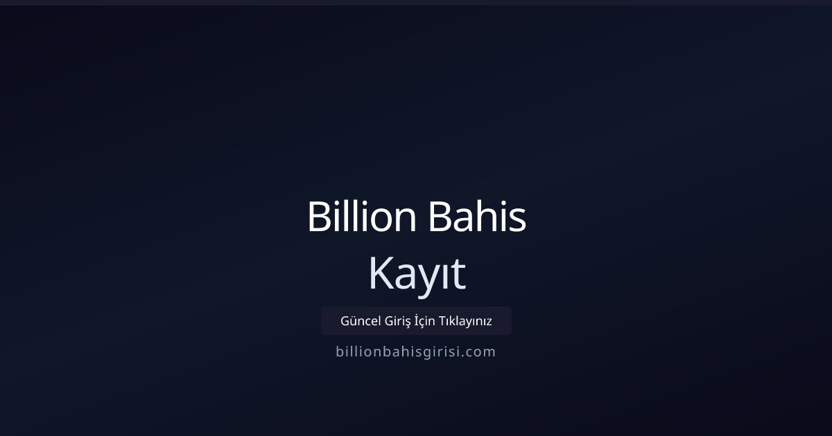 Billion Bahis Kayıt