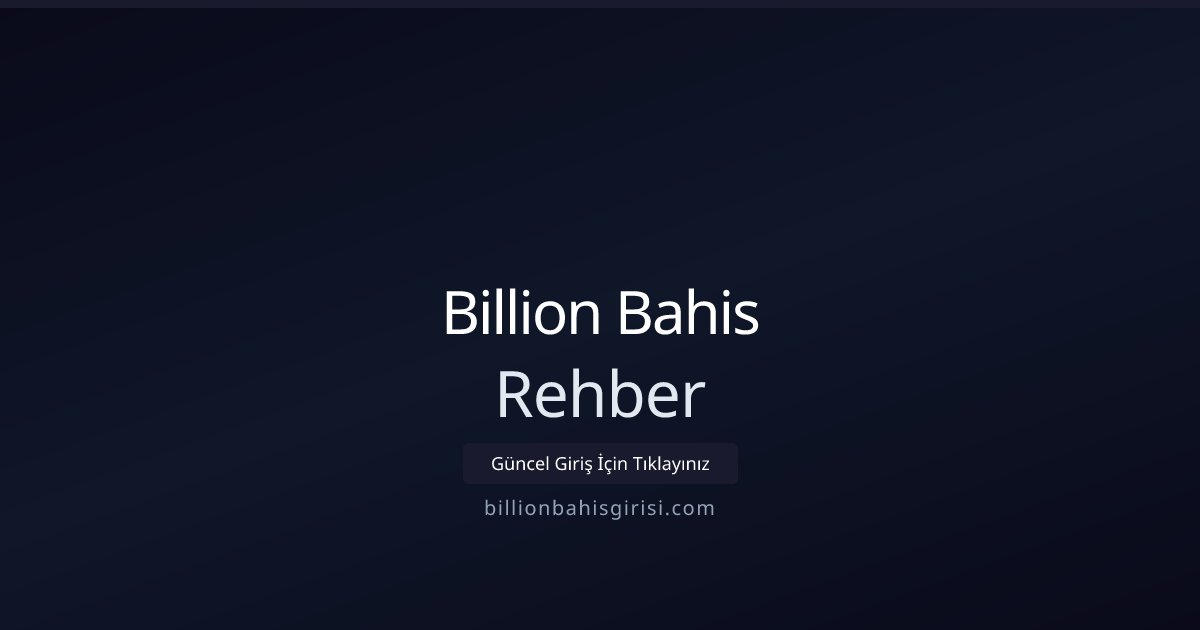 Billion Bahis Rehber